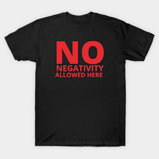 No Negativity Allowed Here T-Shirt